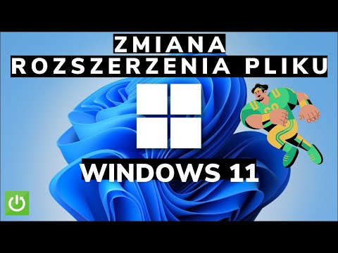 ZMIANA ROZSZERZENIA PLIKU WINDOWS 11 - JAK ZMIENIĆ ROZSZERZENIE PLIKU NA KOMPIE Z WINDOWSEM 11?