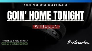 Goin' Home Tonight (WHITE LION) Karaoke Lyrics🎤