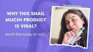 COSRX Snail Mucin Review | Benefits, Usage and Personal Experience