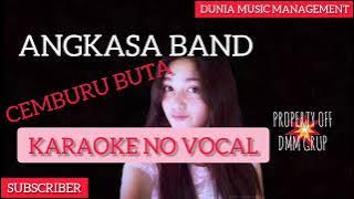 CEMBURU BUTA _ ANGKASA BAND KARAOKE NO VOCAL [  MUSIC VIDEO LIRIK ]