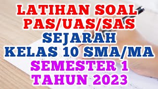 Soal UAS/PAS SEJARAH Kelas 10 Semester 1 Tahun 2023 (latihan) #SEJARAH  #Kelas10  #semester1
