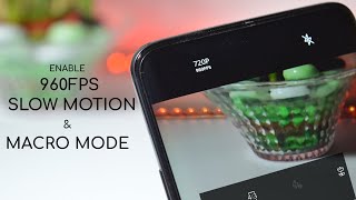 Enable 960FPS Slow Mode video recording and Macro Mode on Oneplus 7 Pro