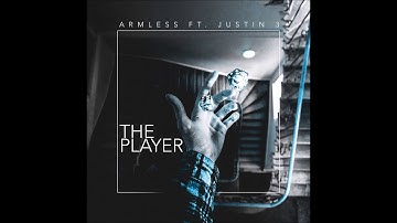 Armless ft. Justin 3 - The Player