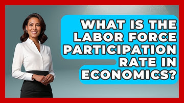 What Is The Labor Force Participation Rate In Economics? - Macroecon Experts
