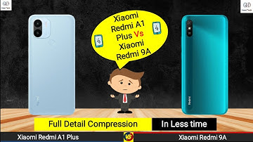 Xiaomi Redmi A1 plus Vs Xiaomi Redmi 9A | Xiaomi Redmi 9A Vs Xiaomi Redmi A1 plus