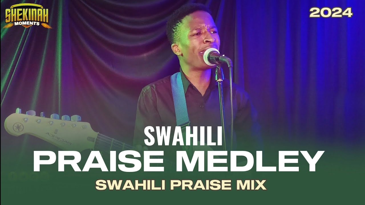 BEST 2024 SWAHILI PRAISE MEDLEY  VIUMBE VYOTE VINAKUABUDU  HATA MILELE  POKEA SIFA NA SHANGWE