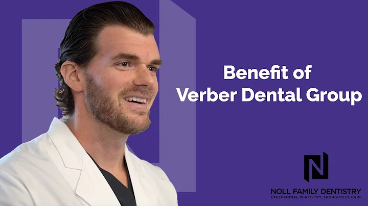 Benefit of Verber Dental Group