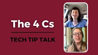 Tech Tip Talk: (E6) The 4 Cs