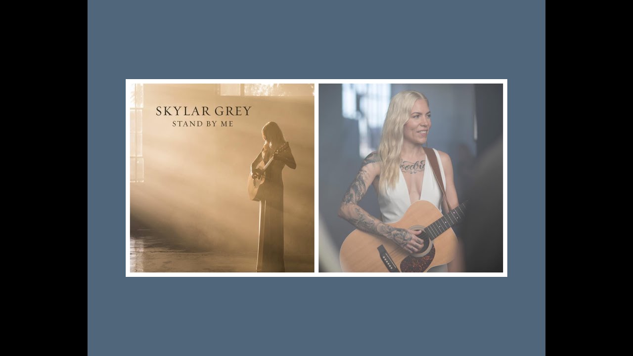 Stand By Me 2018 Skylar Grey