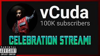 🔴LIVE🔴 After 10 Years, We Made It! 100K Celebration Stream @vCuda
