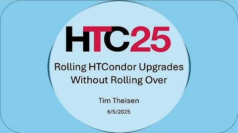HTC25: Rolling HTCondor Upgrades Without Rolling Over