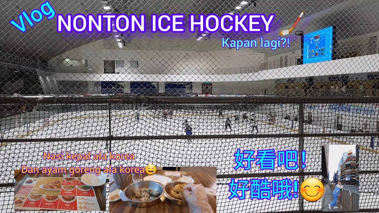 VLOGRANDOM‼️NONTON PERTANDINGAN ICE HOCKEY 🏒 MENIKMATI AYAM GOYENG