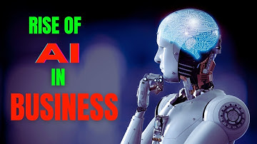 Rise of Artificial Intelligence in Business 2023| AI is Transforming Industries
