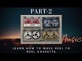 Part-2 | Reel To Reel DIY Cassette Series
