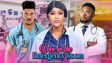 LOVE IN THE EMERGENCY ROOM (New) - MAURICE SAM, CHIDI DIKE, CHIOMA NWAOHA - LATEST NIGERIAN MOVIES