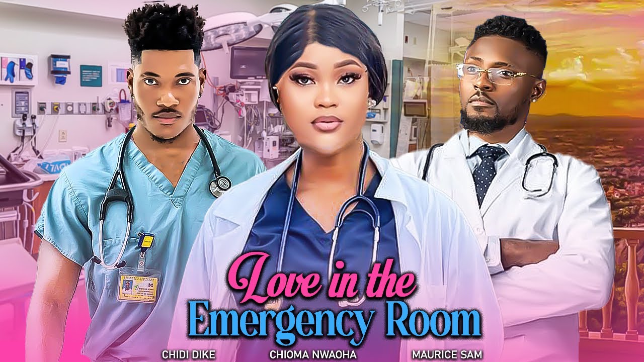 ⁣LOVE IN THE EMERGENCY ROOM (New) - MAURICE SAM, CHIDI DIKE, CHIOMA NWAOHA - LATEST NIGERIAN MOVIES