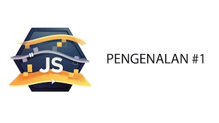 Menyelami Javascript | 1. Intro [Tutorial Bahasa Indonesia 2021]