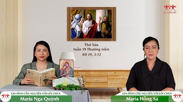 Gia đình cầu nguyện với Lời Chúa: Thứ Sáu tuần 19 Thường niên (Mt 19, 3-12)