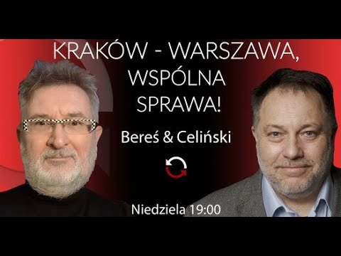                     Kraków–Warszawa, wspólna sprawa! - Witold Bereś i Marcin Celiński
                              