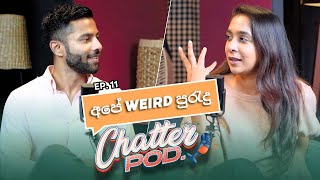 අපි දන්නෙත් නැති අපේ weird පුරුදු | Cleaning, Stalking & Phobias | Chatterpod | Ep 11