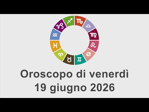 Video Oroscopo di venerdì 19 giugno 2026