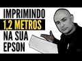 Como imprimir mais de 1 metro na sua impressora Epson