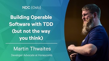 Building Operable Software with TDD (but not the way you think) - Martin Thwaites
