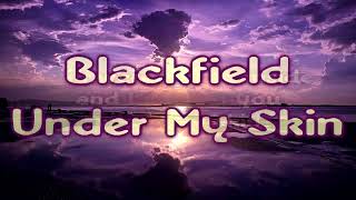 Blackfield - Under My Skin [Lyrics on screen]