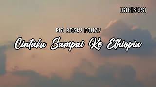 Lagu Romantis  Cintaku Sdanai Ke Ethiopia  Ria Resty Fauzy