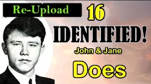 Re-Upload of 16 Identified John & Jane Does