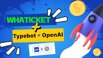 Whaticket com Typebot + Open.ai versão SaaS