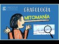 MITOMANÍA en la Escritura - GRAFOLOGÍA