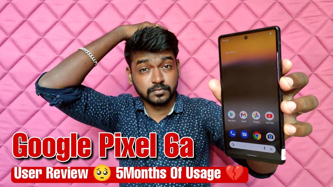 Google Pixel 6a User Review 😳 6 month Of Usage 💔 Heating Hang Camera 5G ...