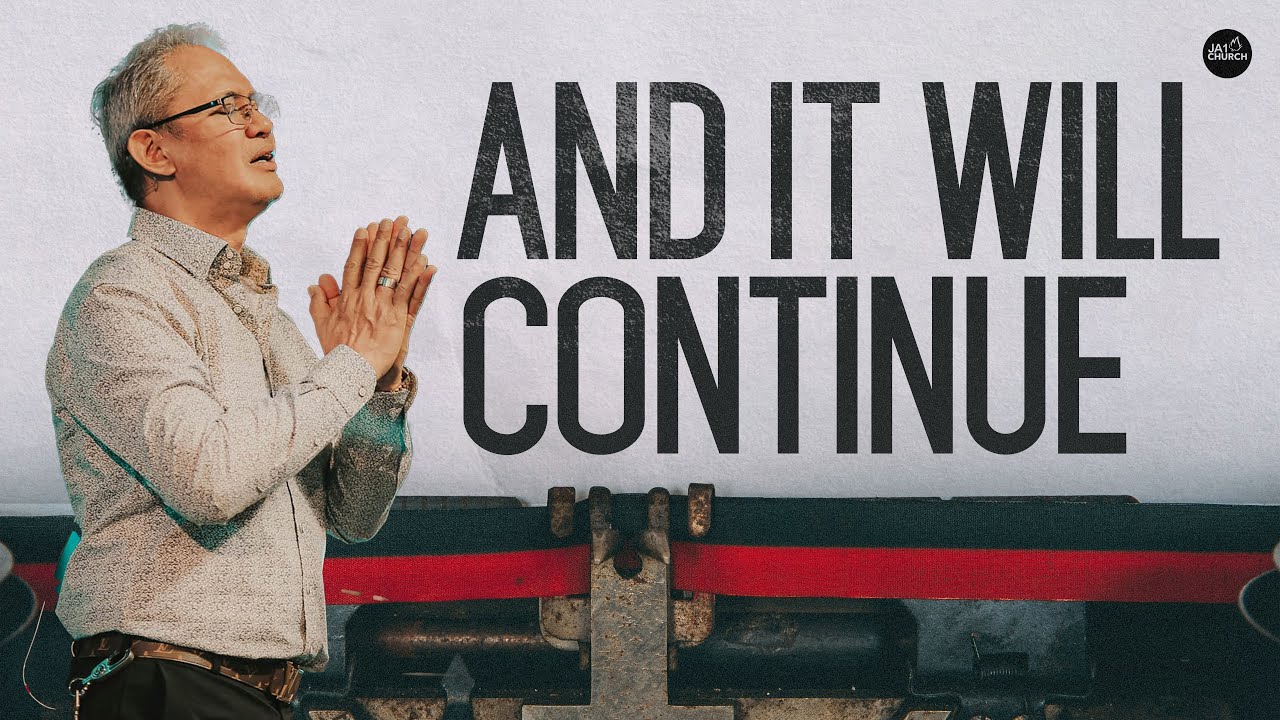 AND IT WILL CONTINUE by Bishop Art Gonzales