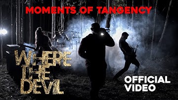 Where the Devil - Moments of Tangency