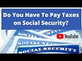 Do You Have To Pay Tax On Your Social Security Benefits?