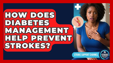 How Does Diabetes Management Help Prevent Strokes? | Stroke Support Channel