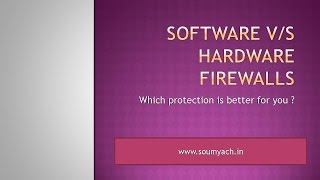 Hardware V/s Software Firewalls