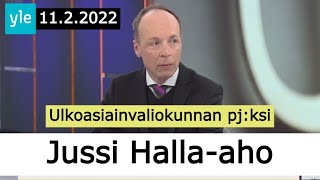 Jussi Halla-aho | Ulkoasiainvaliokunnan puheenjohtajaksi | Yle 11.2.2022