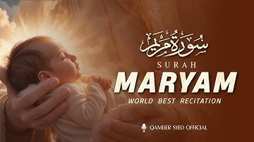 Surah Maryam (Mary) سورة مريم | Beautiful Voice Soothing Quran Will Touch Your Heart