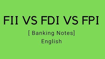 FII vs FPI vs FDI | Explained | English