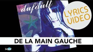 Video thumbnail of "Luce Dufault - De la main gauche (Lyrics video)"