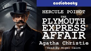 Mystery | Hercule Poirot, "The Plymouth Express Affair" by Agatha Christie, Full Length Short Story