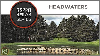 GSPro Course Flyover - Headwaters