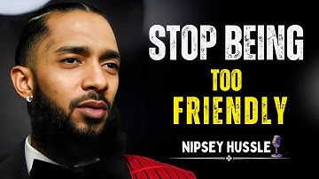Stop met te vriendelijk te zijn | Beste toespraak van Nipsey Hussle motivatie