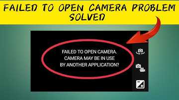 How To Solve "Failed to open camera. Camera may be in use by another application" Problem