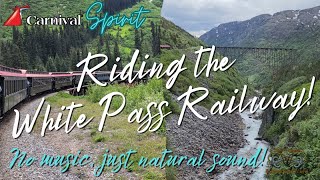 Riding the White Pass Railway!| Carnival Spirit 2023