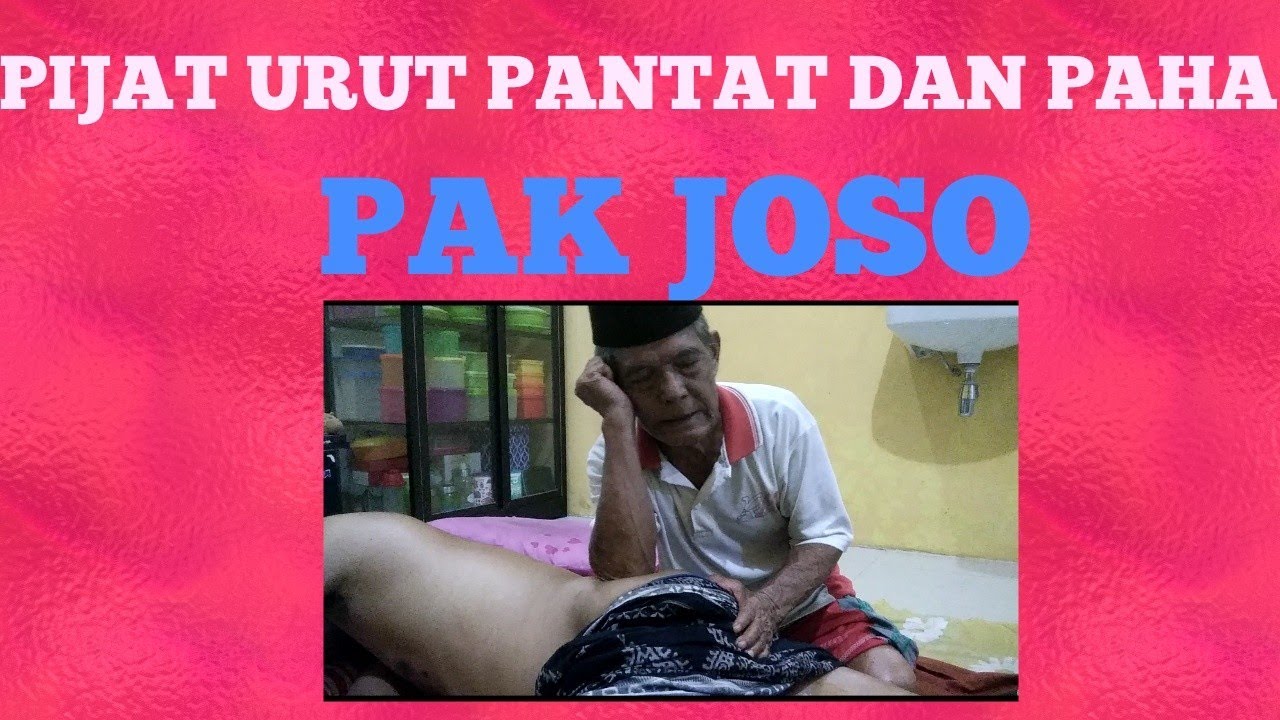 PIJAT URUT TRADISIONAL PANTAT DAN PAHA UNTUK KESEHATAN PAK JOSO YouTube