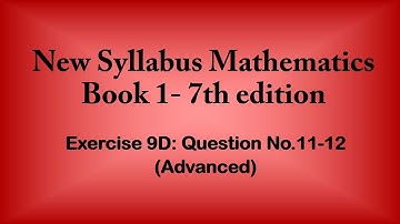 New syllabus mathematics book 1 7th edition Ex9DQ11-12