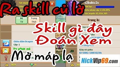 Ngọc Rồng Online: Chien77777 Mở Skill Cho Khách Ở Máp Lạ Và Cái Kết Ra Skill...